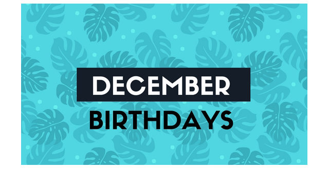 Celebrating December birthdays is a great way to close out this year!
