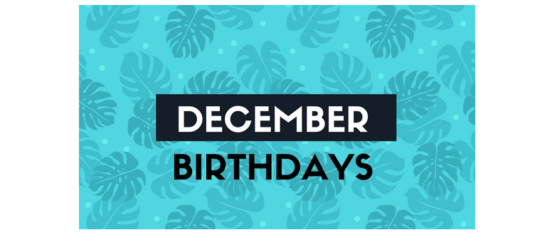 Celebrating December birthdays is a great way to close out this year!